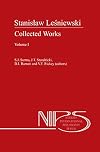 Stanislaw Lesniewski: Collected Works - Volumes I and II (Nijhoff International Philosophy Series) (v. 1&2)