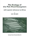 The ecology of the fish pond ecosystem : with special reference to Africa