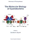 The Molecular Biology of Cyanobacteria (Advances in Photosynthesis and Respiration)