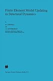 Finite Element Model Updating In Structural Dynamics Solid Mechanics And Its Applications
