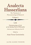 Life - Phenomenology of Life as the Starting Point of Philosophy: 25th Anniversary Publication Book III (Analecta Husserliana) (Bk. 3)