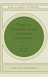Topics in Constraint-Based Grammar of Japanese