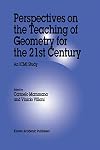 Perspectives on the Teaching of Geometry for the 21st Century: An ICMI Study (New ICMI Study Series, 5)