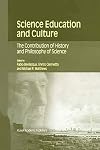 Science Education and Culture - The Contribution of History and Philosophy of Science