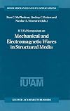 IUTAM Symposium on Mechanical and Electromagnetic Waves in Structured Media (Solid Mechanics and Its Applications, Volume 91)