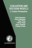 Evaluation And Decision Models A Critical Perspective