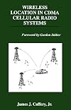Wireless Location in CDMA Cellular Radio Systems (THE KLUWER INTERNATIONAL SERIES IN ENGINEERING AND) (The Springer International Series in Engineering and Computer Science)