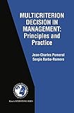 Multicriterion Decision In Management Principles And Practice