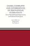 Causes, correlates and consequences of death among older adults : some methodological approaches and substantive analyses