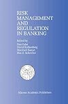 Risk management and regulation in banking : proceedings of the International Conference on Risk Management and Regulation in Banking (1997)
