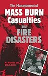 The Management of Mass Burn Casualties and Fire Disasters