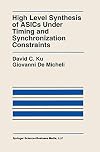 High level synthesis of ASICs under timing and synchronization constraints