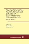 Multidimensional filter banks and wavelets : basic theory and cosine modulated filter banks