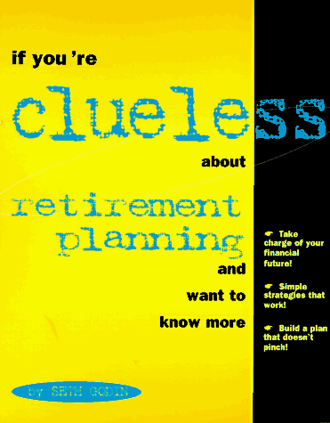 If You're Clueless About Retirement Planning and Want to Know More book cover