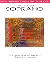 G. Schirmer Opera Anthology: Arias for Soprano: Volume 1