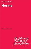 Norma Libretto G Schirmers Collection Of Opera Librettos