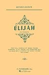 Elijah: Oratorio, Op. 70 [vocal score]