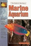 The Guide to Starting a Marine Aquarium