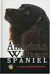 American Water Spaniel (Complete & Reliable Handbook)