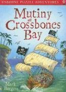 Mutiny at Crossbones Bay (By: Mark Burgess,Phil Roxbee Cox) cover