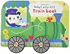 Baby's Very First Train Book
