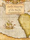 Early Mapping of the Pacific: The Epic Story of Seafarers, Adventurers and Cartographers Who Mapped the Earth's Greatest Ocean