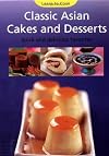 Classic Asian Cakes and Desserts: Quick and Delicious Favorites (Learn to Cook Series)