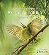 A Visual Celebration of Borneo's Wildlife: [All Royalties Donated to Fauna & Flora International]