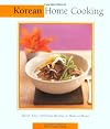 Korean Home Cooking: Quick, Easy, Delicious Recipes to Make at Home (Essential Asian Kitchen Series)