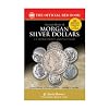 A Guide Book of Morgan Silver Dollars (Whitman Publishing, Llc) (Bowers Series)