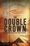 The Double Crown: Secret Writings of the Female Pharaoh