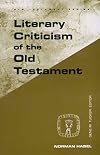 Literary Criticism of the Old Testament (Guides to Biblical Scholarship Old Testament Series)