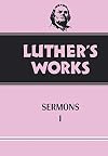 Luther's Works, Volume 51: Sermons I