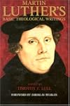 Martin Luther's Basic Theological Writings
