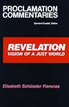 Revelation: Vision of a Just World (Proclamation Commentaries)