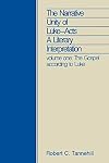 The Narrative Unity of Luke-Acts: A Literary Interpretation, Vol. 1: The Gospel According to Luke (Foundations and Facets) (English and Greek Edition)
