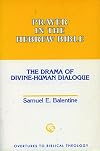 Prayer in the Hebrew Bible : the drama of divine-human dialogue
