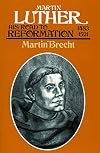 Martin Luther : his road to Reformation, 1483-1521