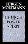 The Church in the Power of the Spirit: A Contribution to Messianic Ecclesiology