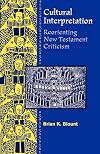 Cultural Interpretation (Reorienting New Testament criticism)