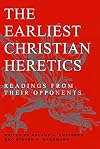 The Earliest Christian Heretics