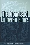 The Promise of Lutheran Ethics