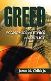 Greed: Economics and Ethics in Conflict