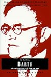 Karl Barth: Theologian of Freedom (Making of Modern Theology Series)