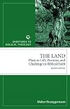 The Land: Place As Gift, Promise, and Challenge in Biblical Faith