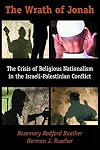 The Wrath of Jonah: The Crisis of Religious Nationalism in the Israeli-Palestinian Conflict