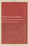 Like Fire in the Bones: Listening for the Prophetic Word in Jeremiah