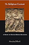 The Religious Context of Early Christianity: A Guide to Graeco-Roman Religions