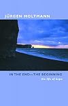 In the End-The Beginning: The Life of Hope