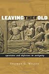 Leaving the Fold: Apostates and Defectors in Antiquity